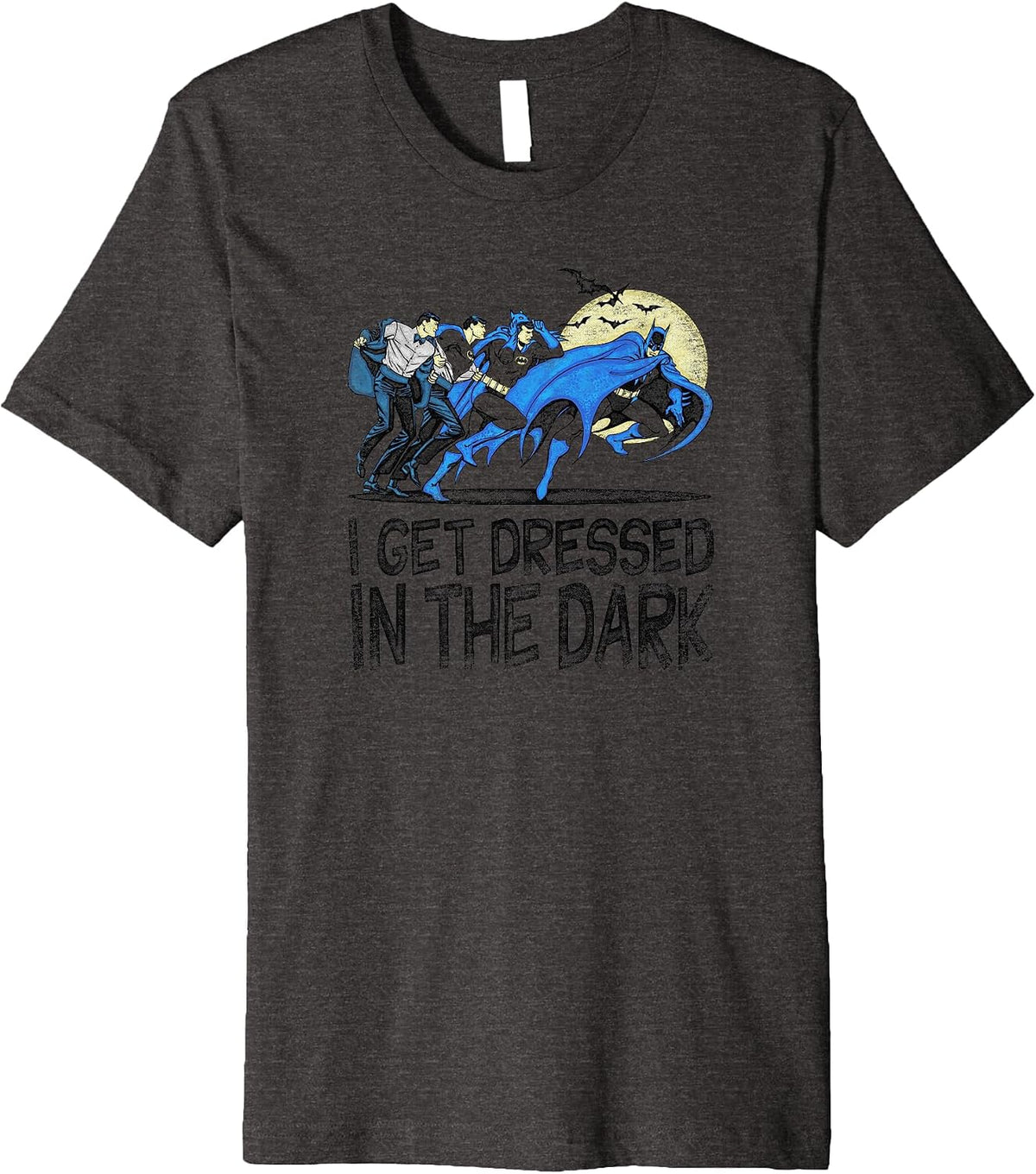 Batman Get Dressed Premium T Shirt T Shirt Streetwear Style Everyday Wear