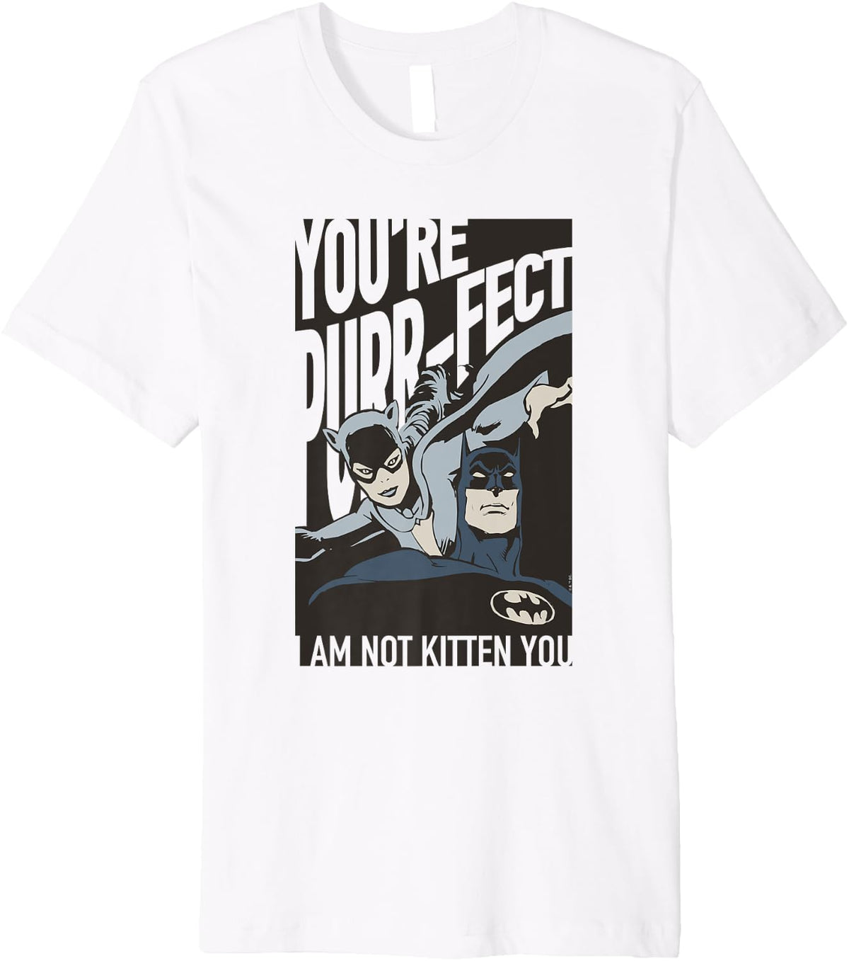 Batman Valentine s Day Catwoman You re Purrfect Premium Apparel Comfort Fit Gift Ready