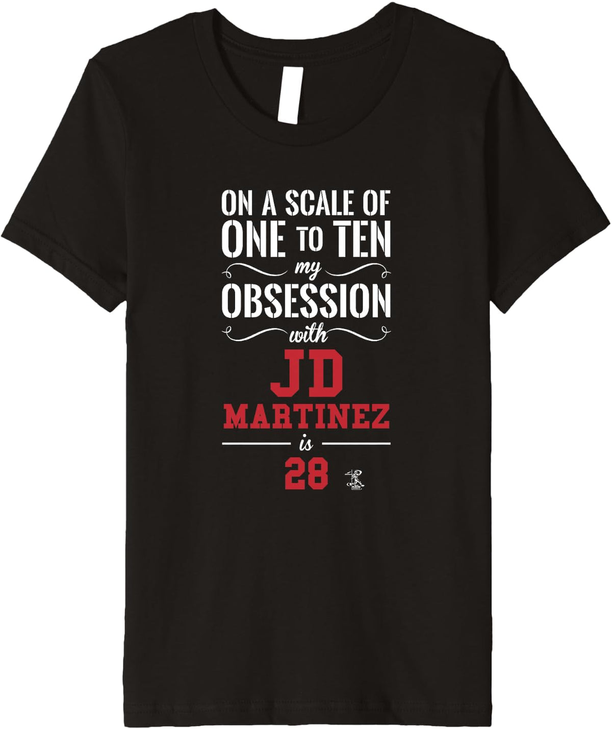 JD Martinez Scale of 1 to 10 Gameday Premium Apparel | Premium Quality
