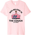 Men Belong in the Couch JD Vance Meme Couches Liberal Funny Premium Apparel | Trending 2025