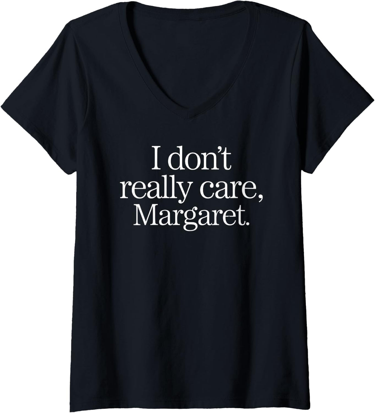 Womens I Don u2019t Really Care Margaret Funny Minimalist JD Vance V-Neck Apparel | Best Seller Pick