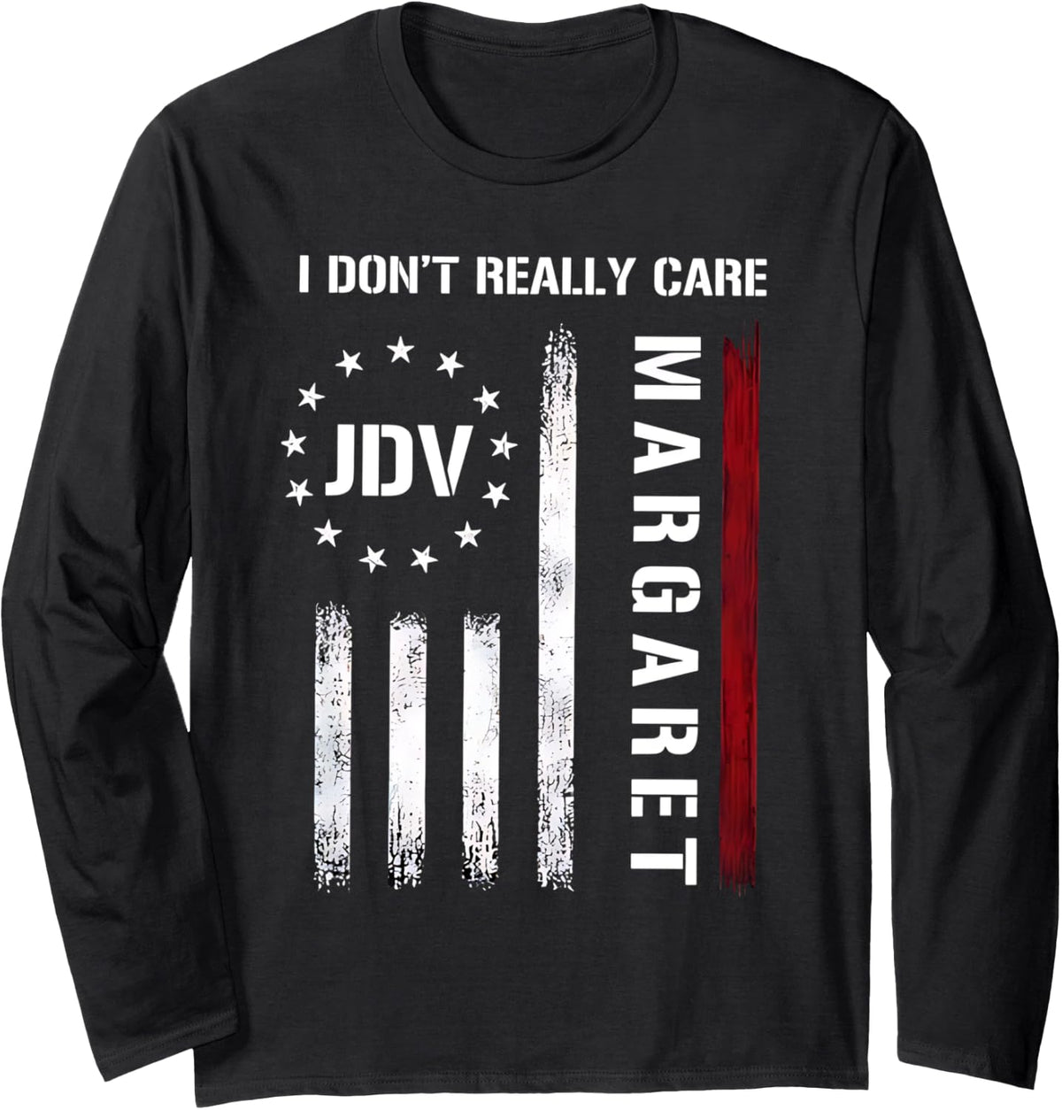 I Don't Really Care Margaret Funny Minimalist JD Vance Tee Long Sleeve T-Shirt | Best Seller Pick