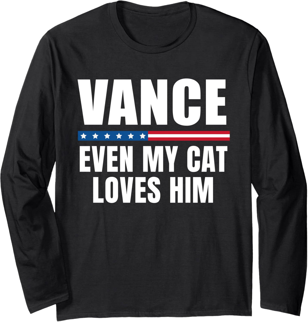 Even My Cat Loves JD Vance Long Sleeve Apparel | US Viral Style
