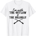 I'm With The Outlaw And The Hillbilly 2024 Saying Quote Apparel | Trending 2025