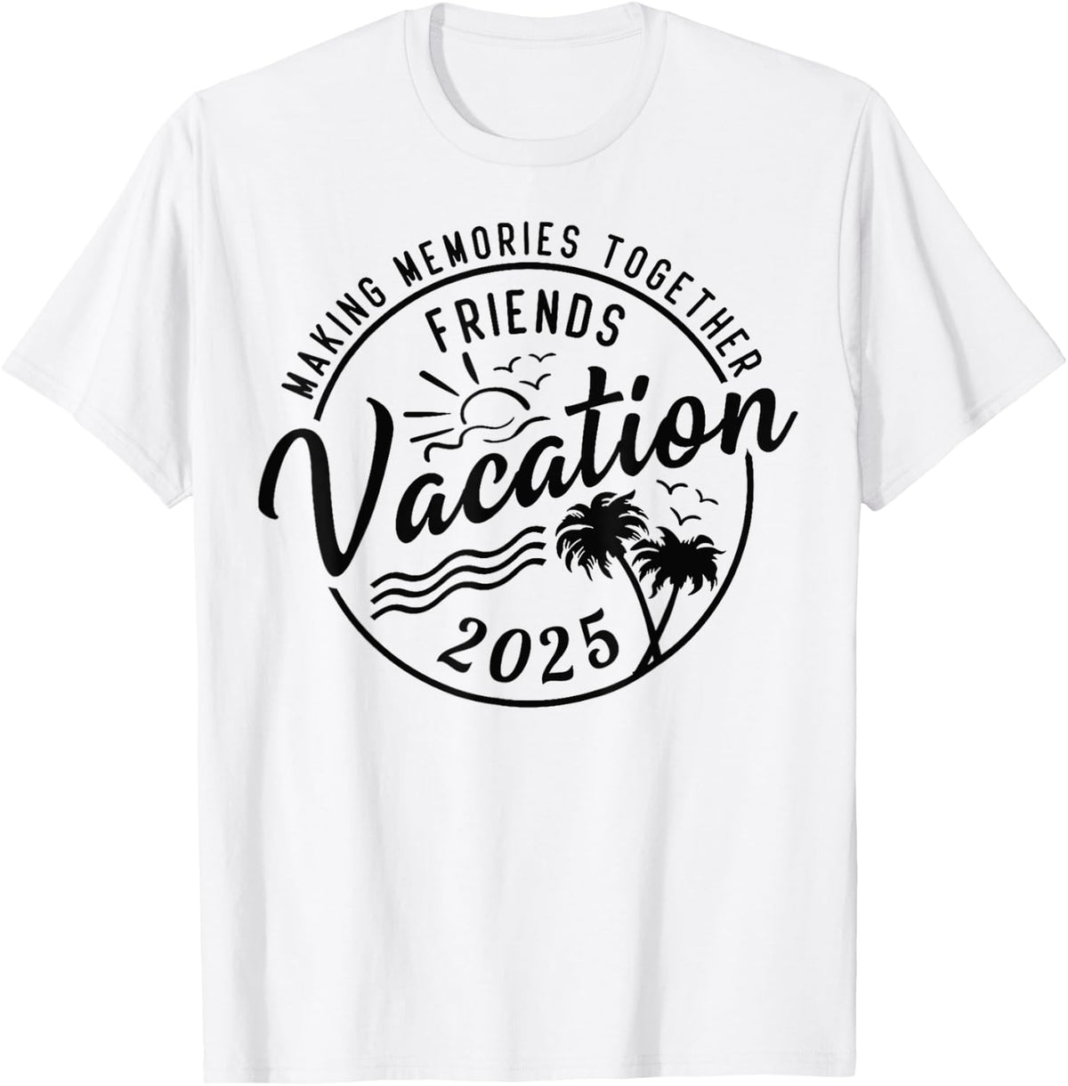 Group Trip Friends Vacation 2025 Making Memories Together Girls Shirt 135
