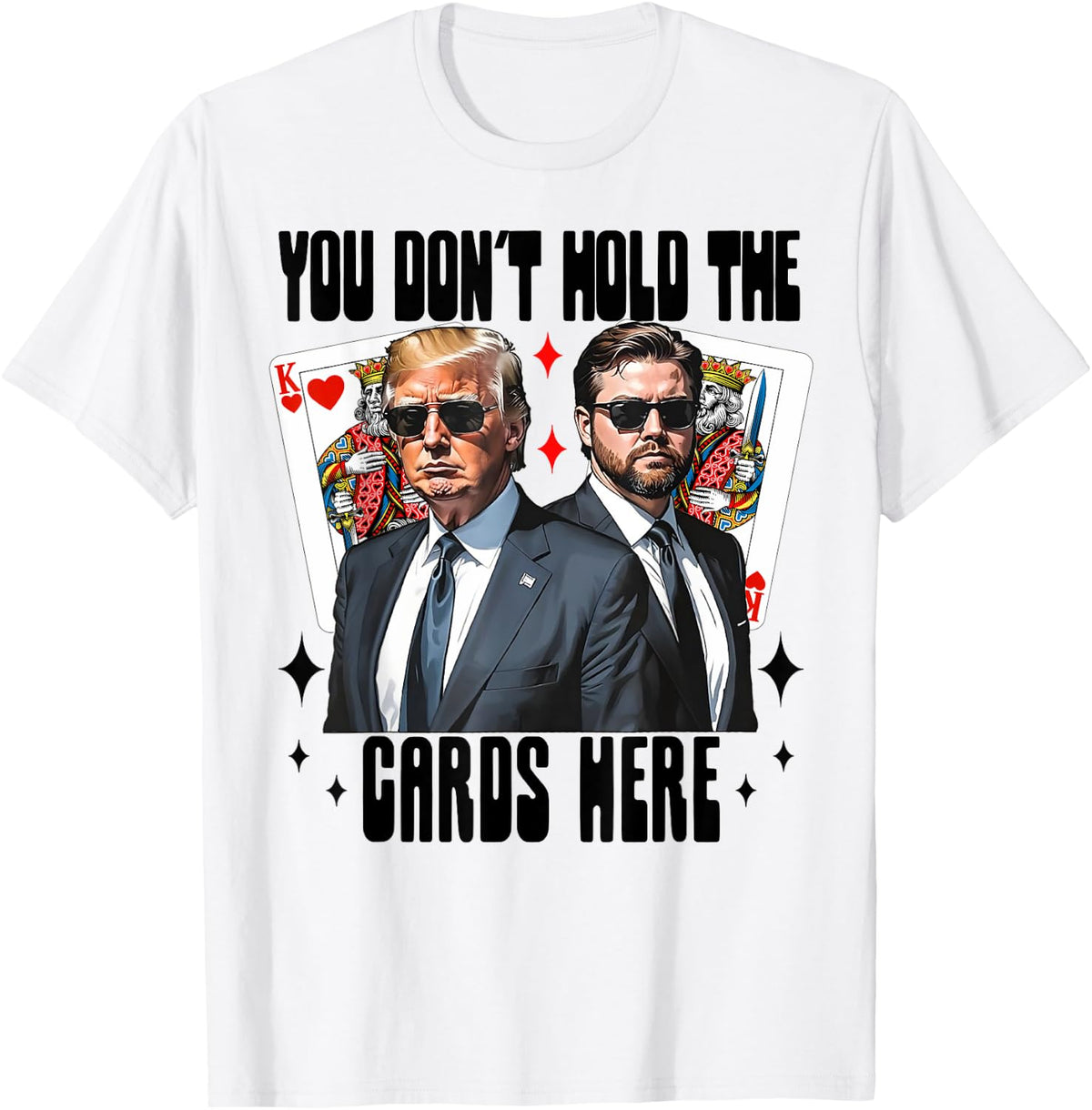 You Don't Hold The Cards Here Trump Jd Vance Apparel | US Viral Style