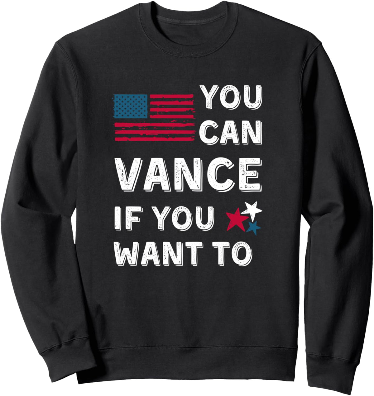 JD Vance Funny Political Shirt- You Can Vance If You Want To Sweatshirt T-Shirt | Aesthetic Design