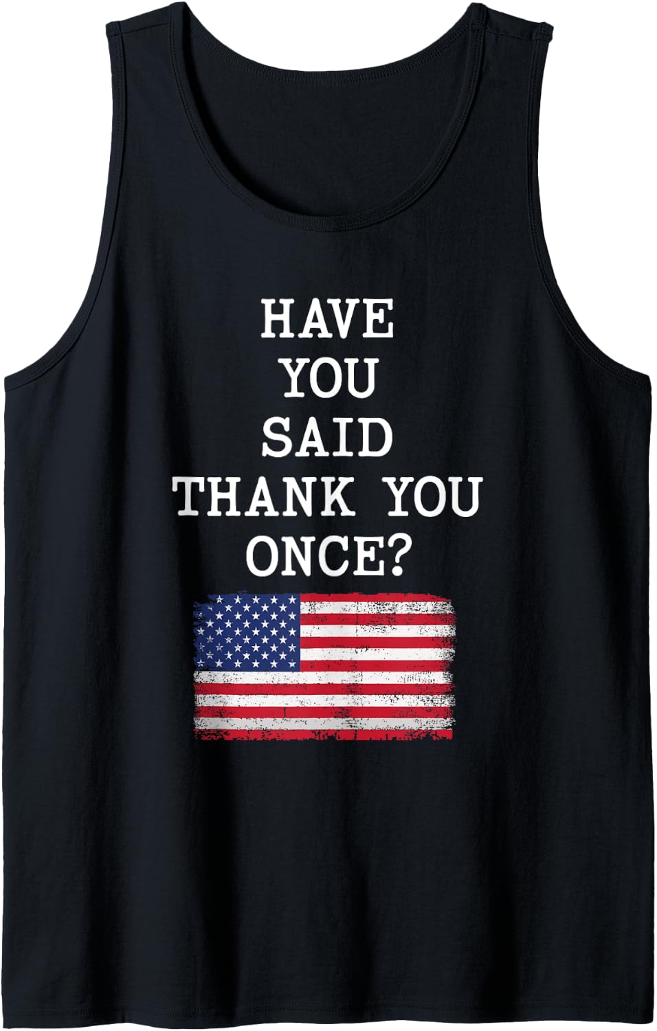 Have You Said Thank You Once JD Vance Quote Saying Tank Top Tank Top | Premium Quality