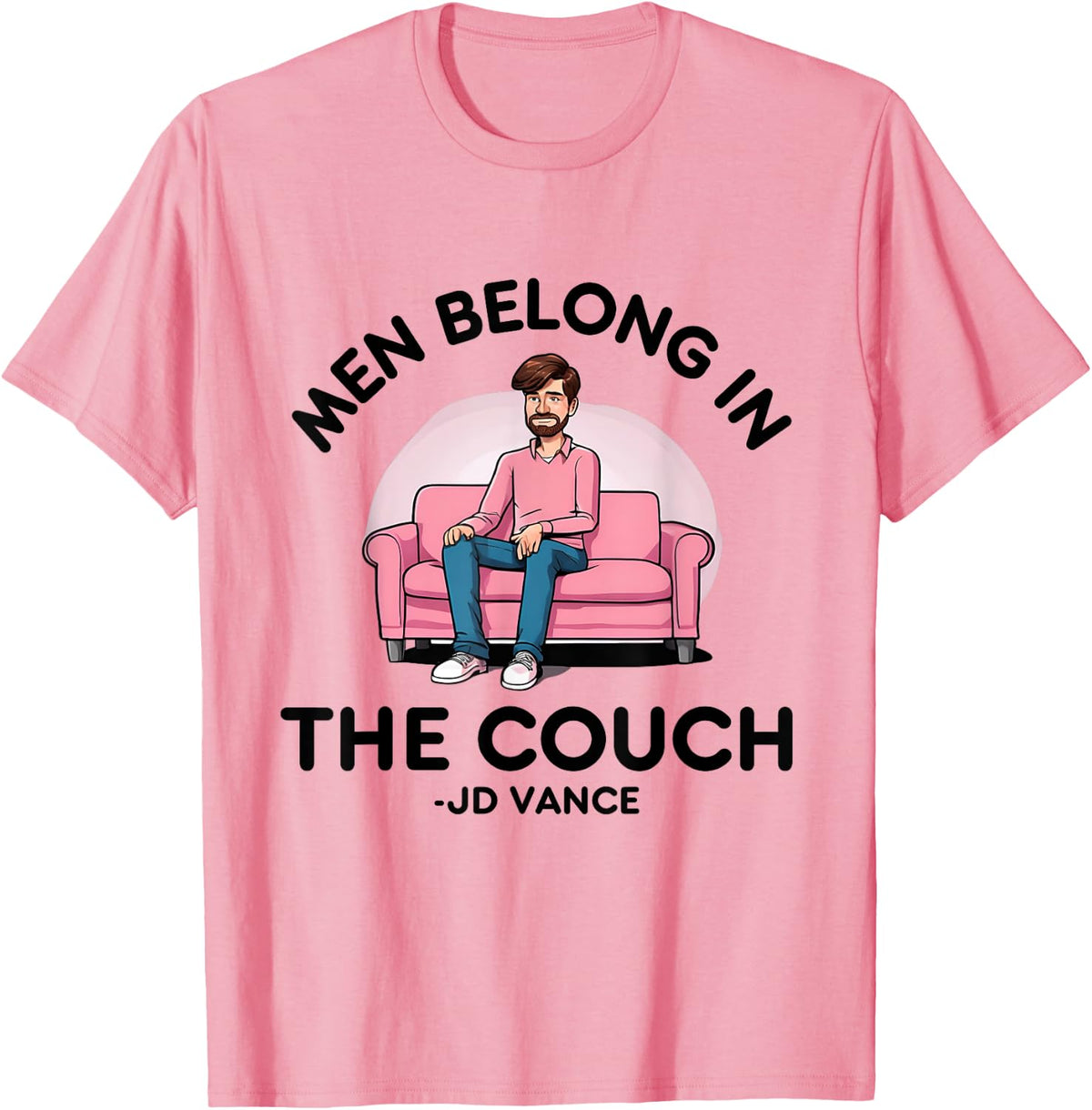 Men Belong in the Couch JD Vance Meme Couches Liberal Funny Apparel | Aesthetic Design