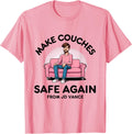 Make Couches Safe Again JD Vance Couch Meme Funny Liberal Apparel | Trending 2025