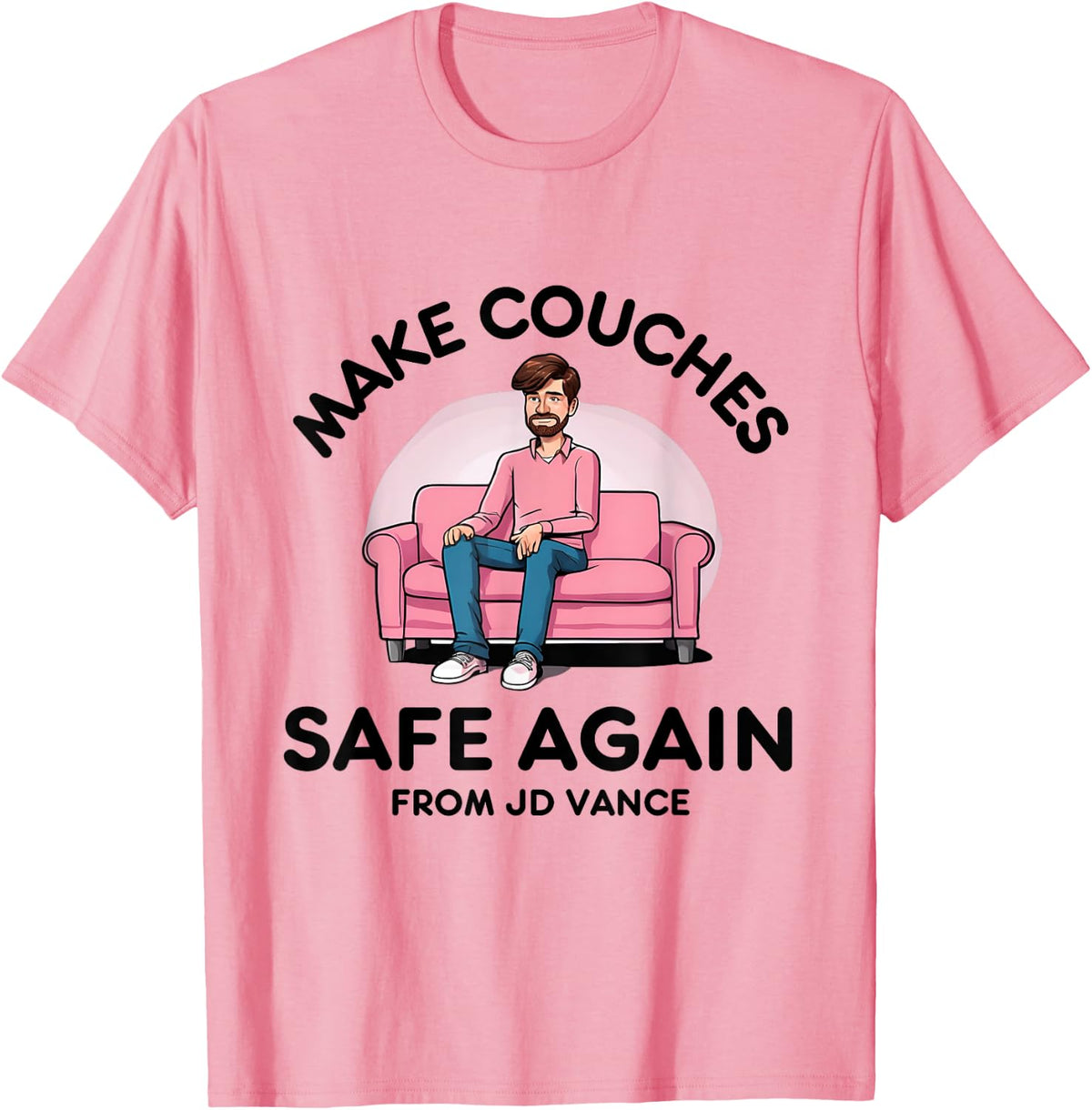 Make Couches Safe Again JD Vance Couch Meme Funny Liberal Apparel | Trending 2025