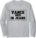 Vance Skis in Jeans Funny Skiing Anti JD Vance Quote Long Sleeve Apparel | Premium Quality