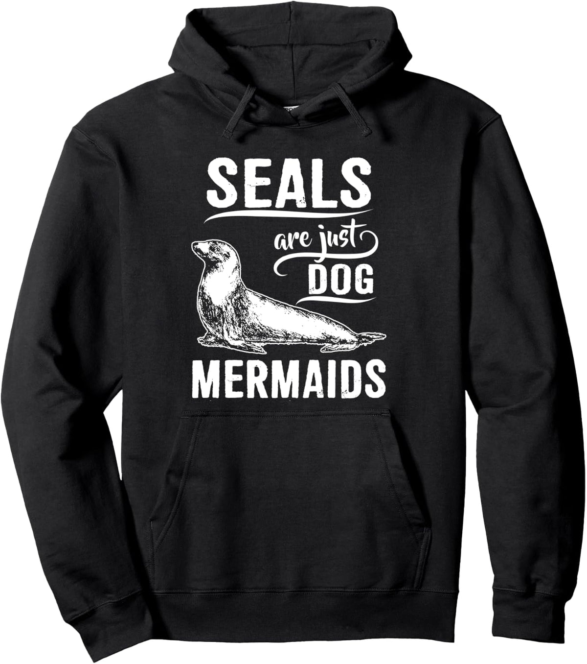 Seals Are Just Dog Mermaids Funny Dogs Of The Sea Gift Pullover Hoodie Hoodie | Best Seller Pick