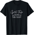 Group Trip Girls Cheaper Than a Therapy Funny Bachelorette Shirt 9