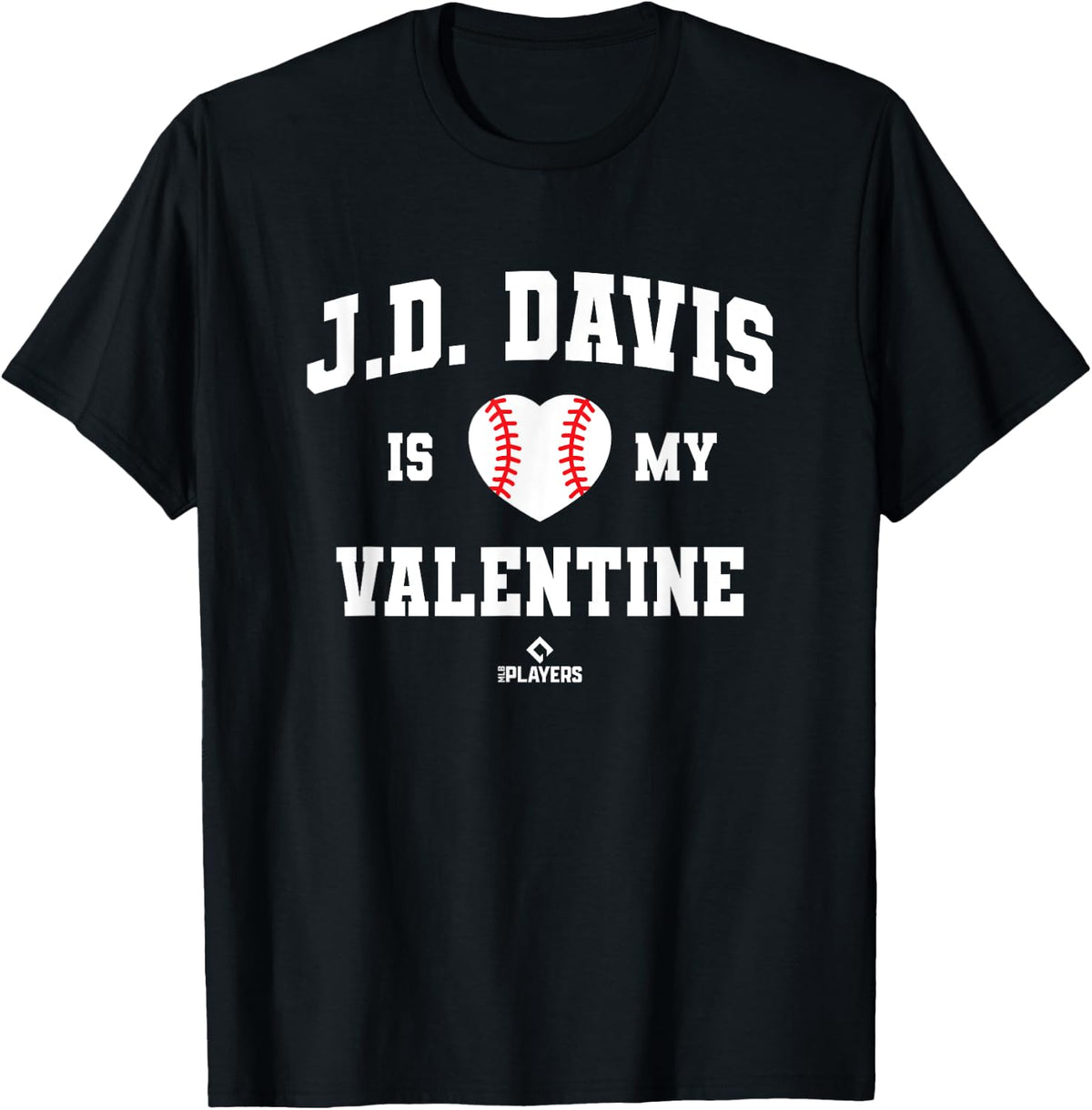 JD Davis is My Valentine Baseball Player Valentine's Day Apparel | Trending 2025