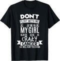 Don't Flirt With Me My Girl Is A Crazy Cancer Funny Apparel | Aesthetic Design