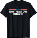 I Don't Really Care Margaret Funny Minimalist JD Vance US Apparel | Best Seller Pick