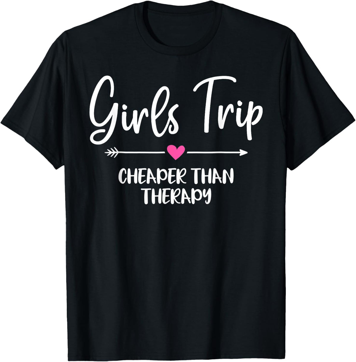 Group Trip Girls Cheaper Than a Therapy Funny Bachelorette Party Shirt 69