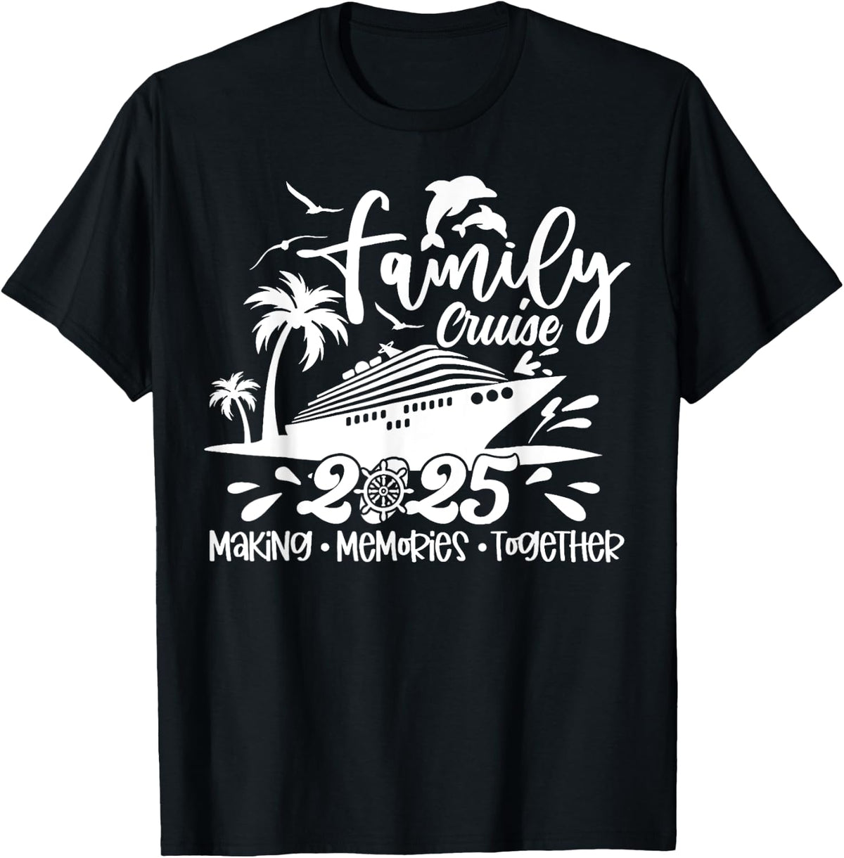 Group Trip Family Cruise 2025 Making Memories Together Summer Shirt 101