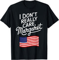 I Don u2019t Really Care Margaret Funny Sarcastic JD Vance Apparel | Premium Quality
