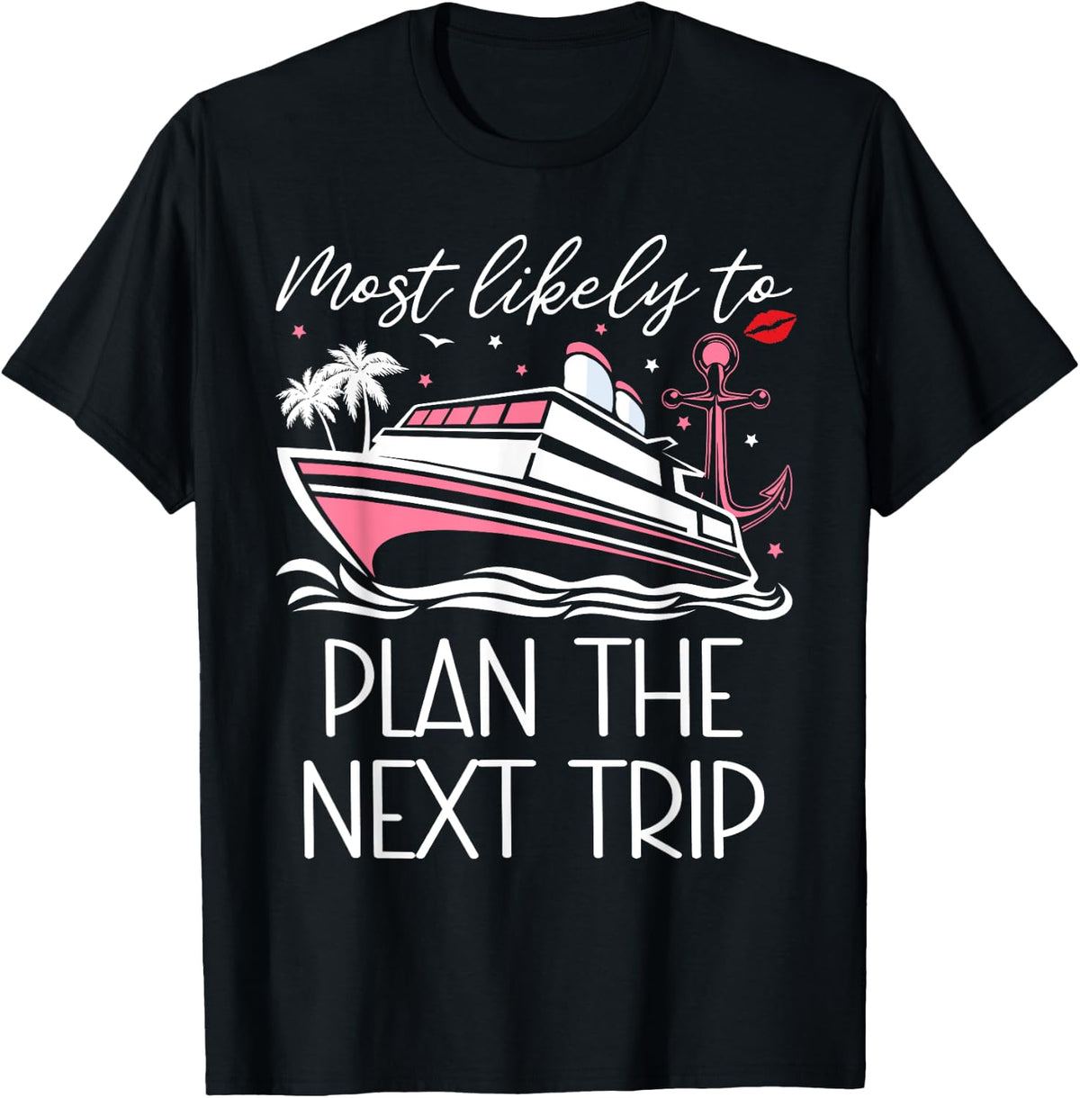 Group Trip Most Likely to Plan Next Funny Cruise Matching Shirt 50