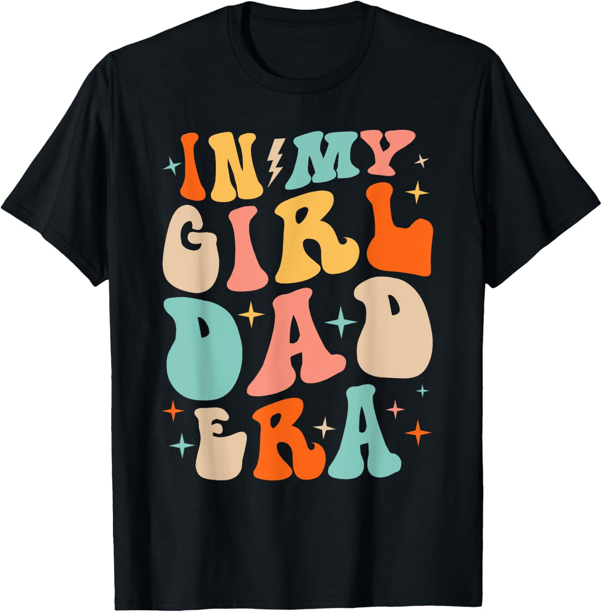 Girl Dad in My Era Funny Fathers Day Groovy Shirt for Men 51