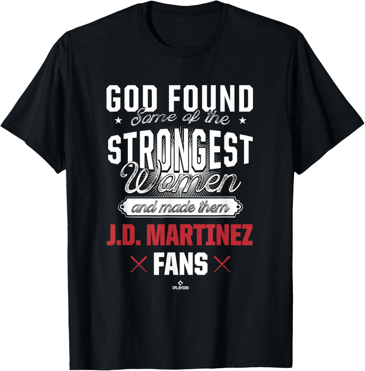 God Found the Strongest JD Martinez Fans Boston Baseball Apparel | Premium Quality