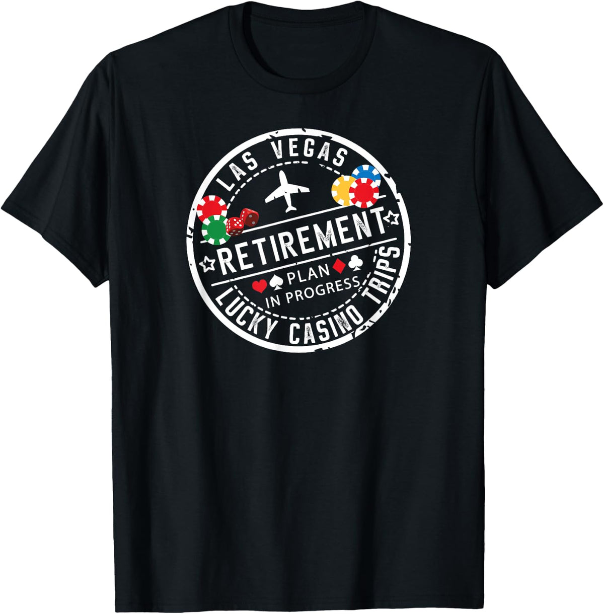 Group Trip Vegas Retirement Plan Retiree Lucky Casino in Progress Shirt 91