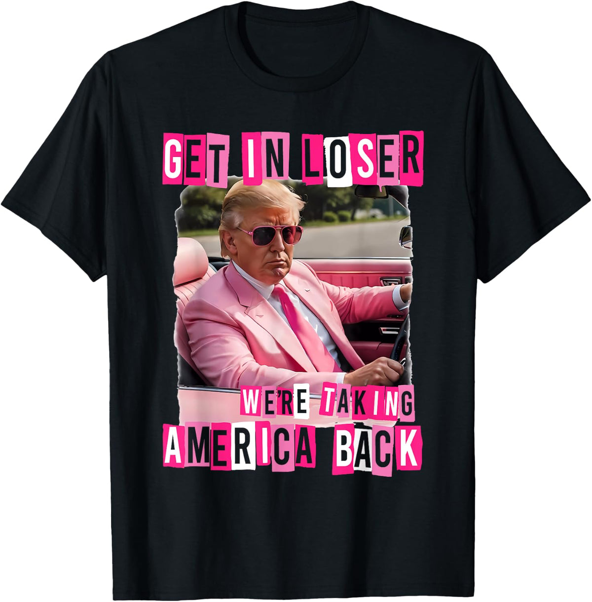 Funny Get in Loser We Are Taking America Back the Politician 2024 Shirt