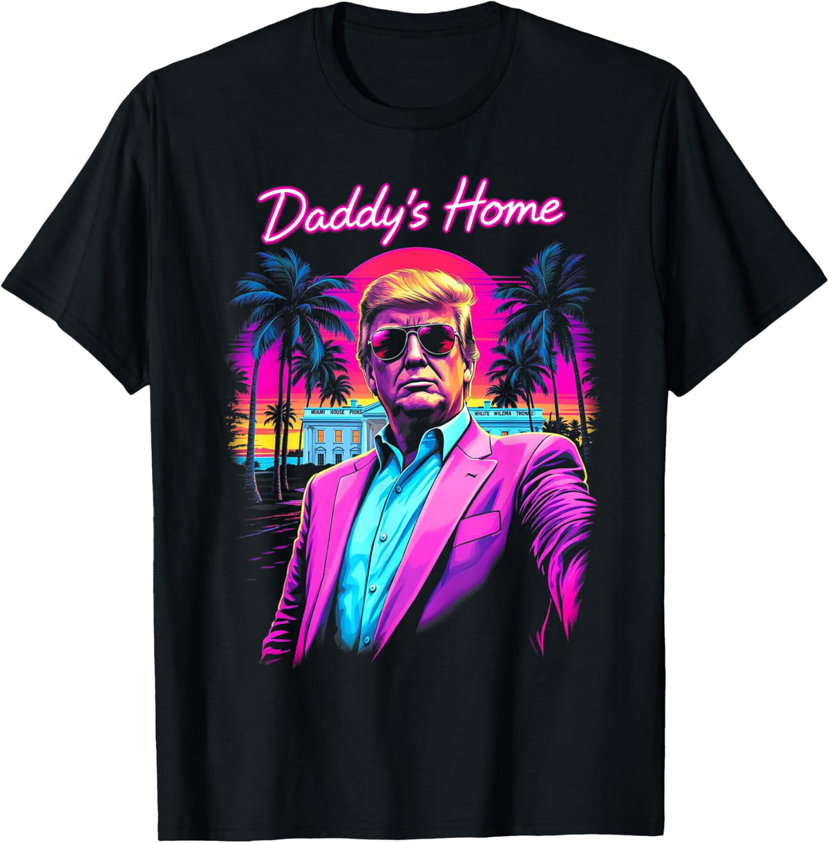 Funny Daddys Home White House the Politician Pink 2024 Retro 80s Shirt