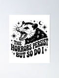 The Horrors Persist But So Do I Screaming Opossum Retro Poster