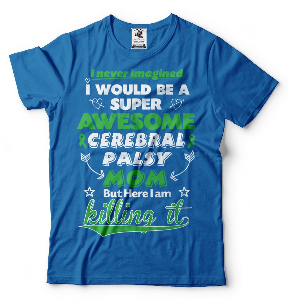 Cerebral Palsy Mom T Shirt Cerebral Palsy Awareness Tee Shirt Graphic Tee – Warm & Stylish · Great Gift For Fans