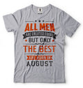 Birthday Gift Tee Born in August Only The best are born in August Gift T shirt August Born Tee Shirt Graphic Tee – Aesthetic Look · Trending Graphic Apparel