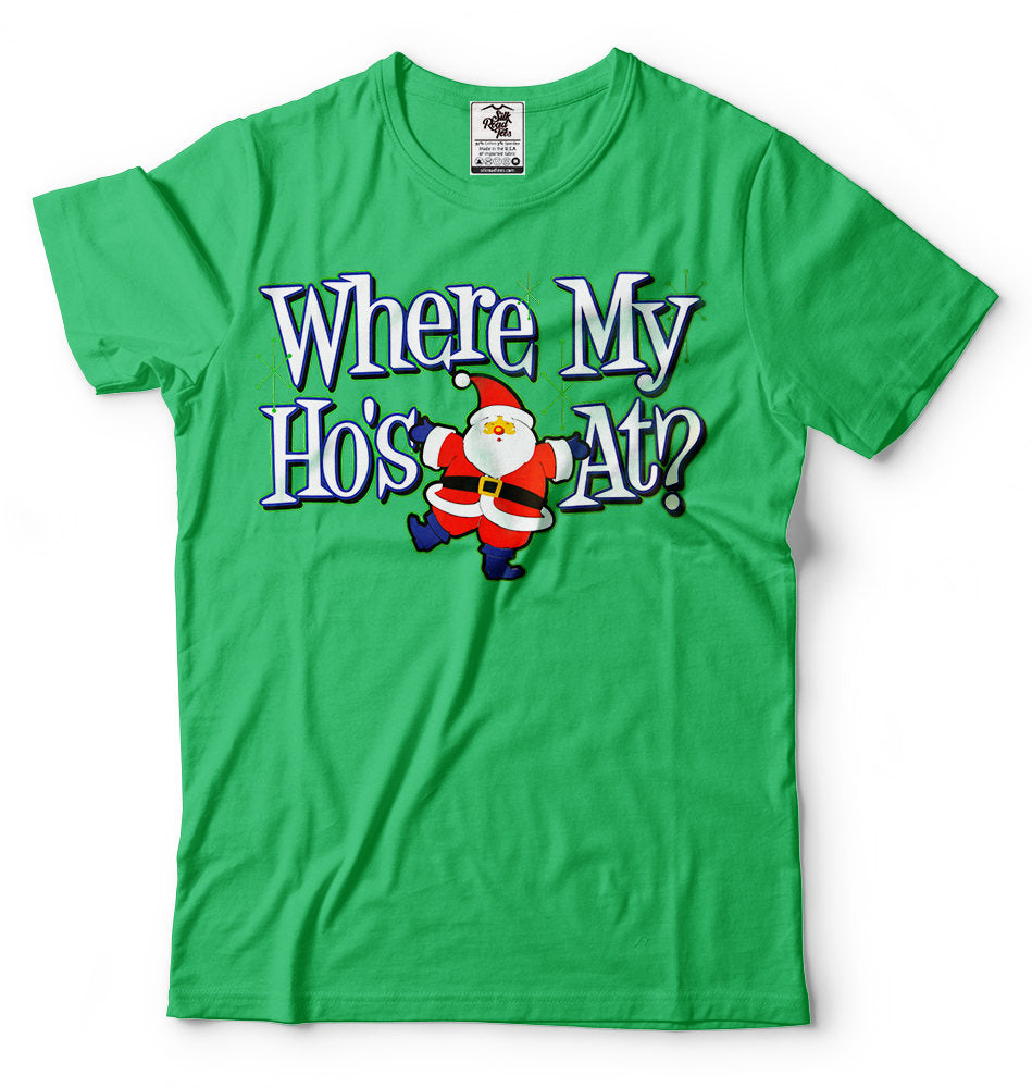 Where my Ho39s at Funny Christmas Shirt Gift for Christmas Santa t shirt Graphic Tee – Soft Feel · High-Quality Print