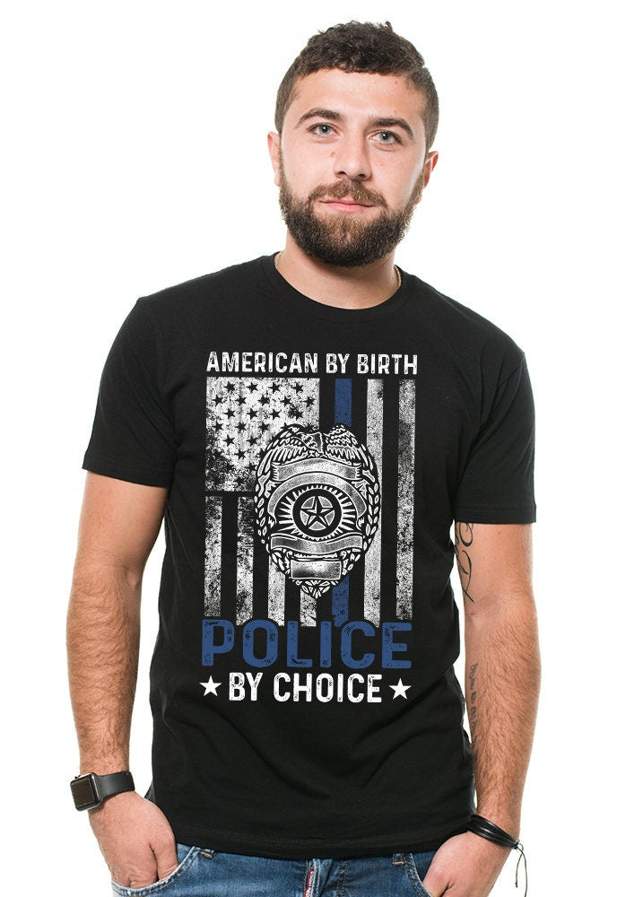 American Police T shirt Police by Choice Policeman T shirt US Police officer tee shirt Graphic Tee – Cozy Vibes · High-Quality Print