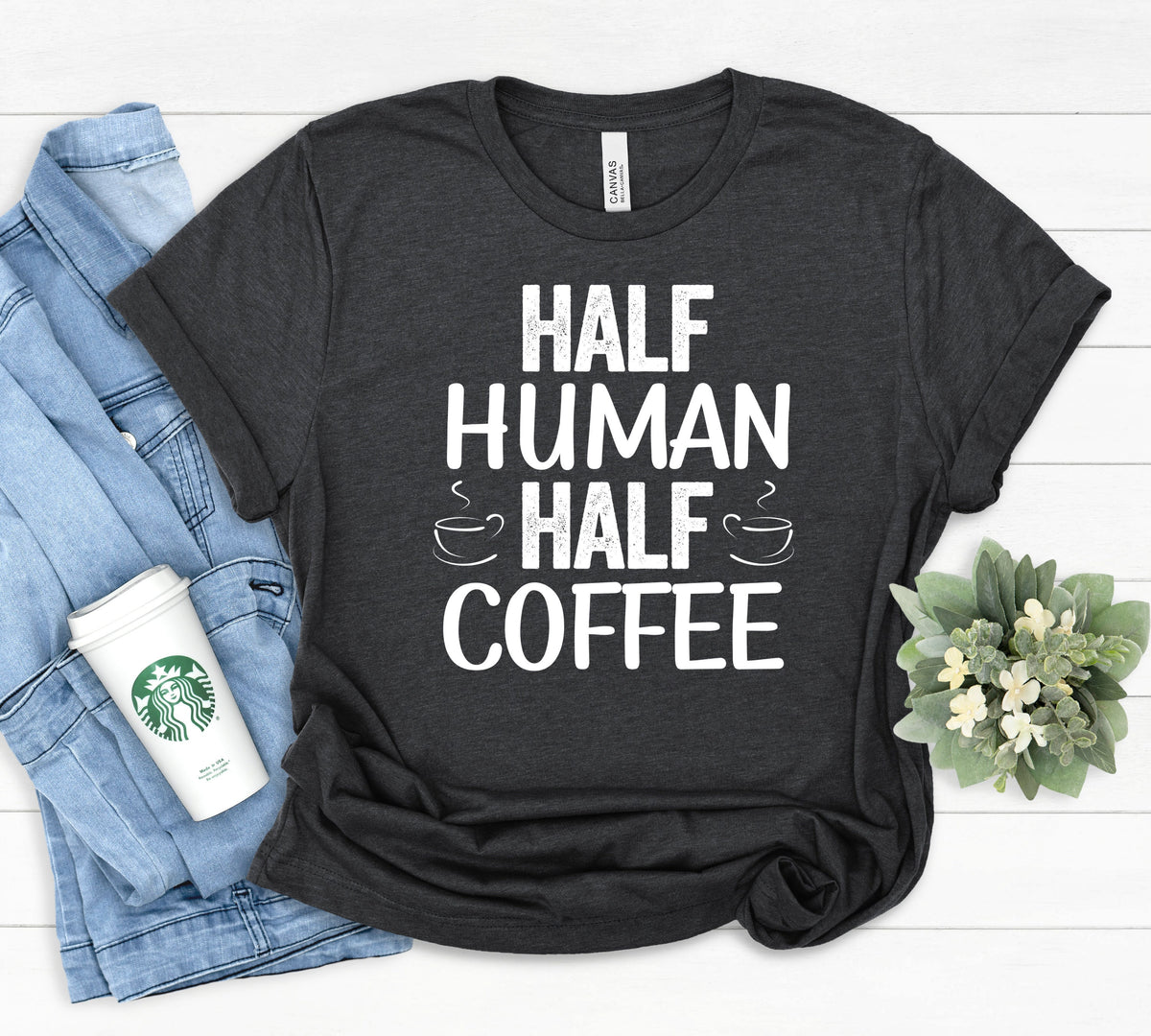 Half Human Half Coffee Shirt Funny Coffee Tee Coffee Lover Shirt Morning Coffee Need Coffee Brunch Tee Gift for Her Morning Person Tee Graphic Tee – Aesthetic Look · Trending Graphic Apparel