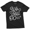 We Still Do Customizable T shirts Anniversary personalized Year Mom Dad Parents Gift T shirt Wedding Change year Tee For Him her Graphic Tee – Fan Favorite · Top Pick For Any Outfit