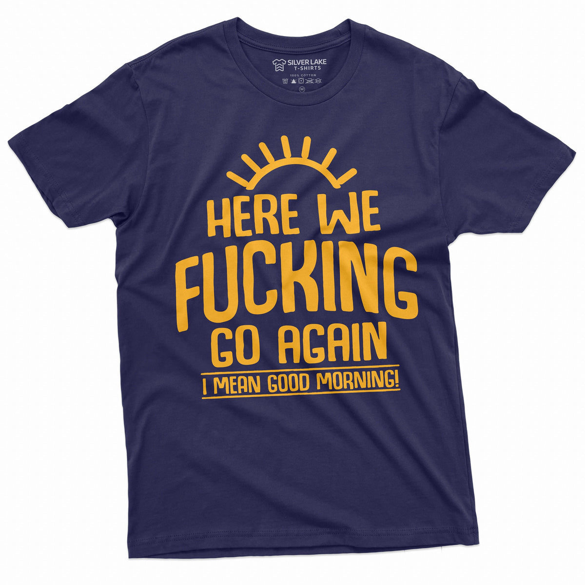 Here we go again Funny T shirt Good Morning Tshirt Sarcastic Humor Birthday Gift Tee Sarcasm Tee Mens Tee Graphic Tee – Premium Graphic · Top Pick For Any Outfit