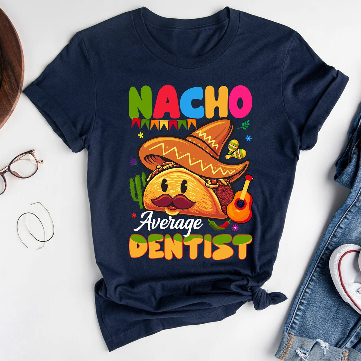 Nacho Average Dentist T shirt Cinco de Mayo Dentist Shirt Nacho Average Dentist Crew T shirt Fiesta Dentist Squad Shirt Graphic Tee – Easygoing Wear · Must-Have Style