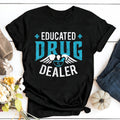 Educated Drug Dealer T Shirt Pharmacist Gift Funny Pharmacy Technician T Shirt Pharmacy Tshirt Pharmacy Gift Pharmacy Tech Gift Graphic Tee – Everyday Comfort · Trending Graphic Apparel