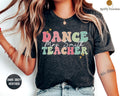Custom Dance Teacher Shirt Gift for Dance Teacher Personalized Dance Teacher Tee Ballet Teacher Gift Customized Gift for Dance Teacher Graphic Tee – Cozy Vibes · Perfect For Daily Wear