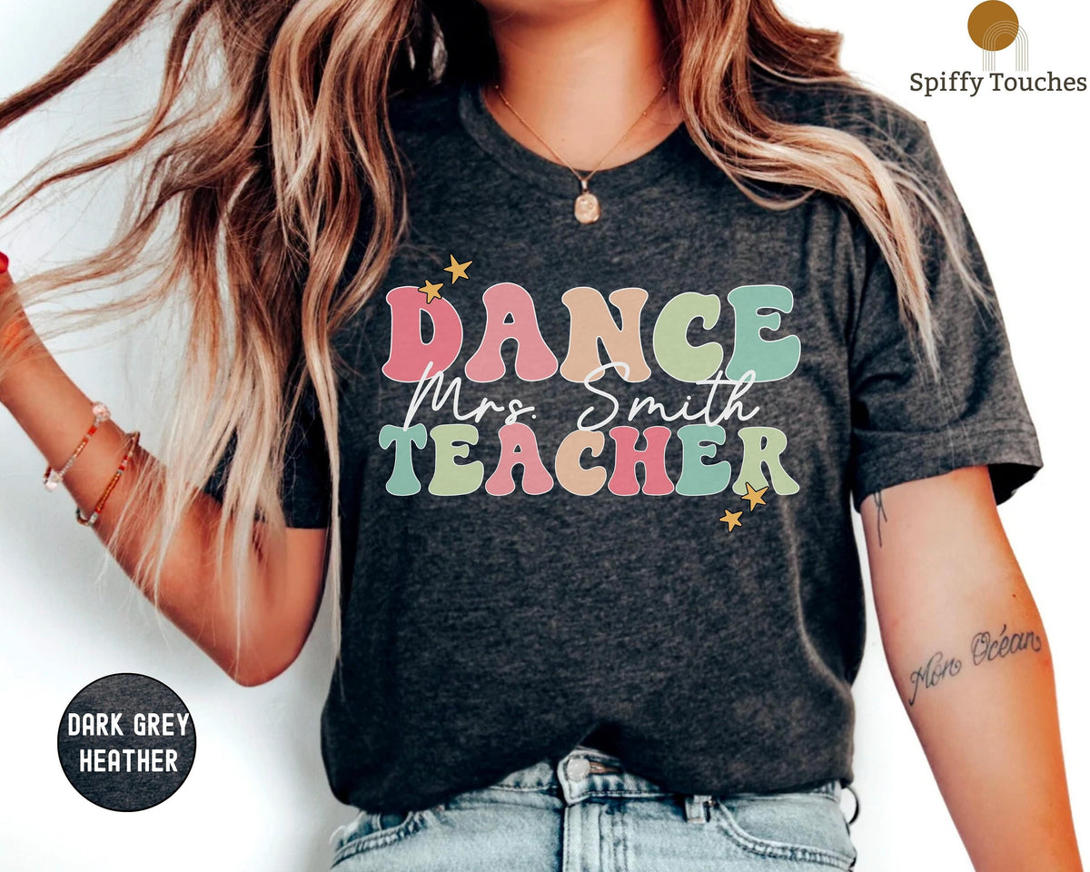 Custom Dance Teacher Shirt Gift for Dance Teacher Personalized Dance Teacher Tee Ballet Teacher Gift Customized Gift for Dance Teacher Graphic Tee – Cozy Vibes · Perfect For Daily Wear