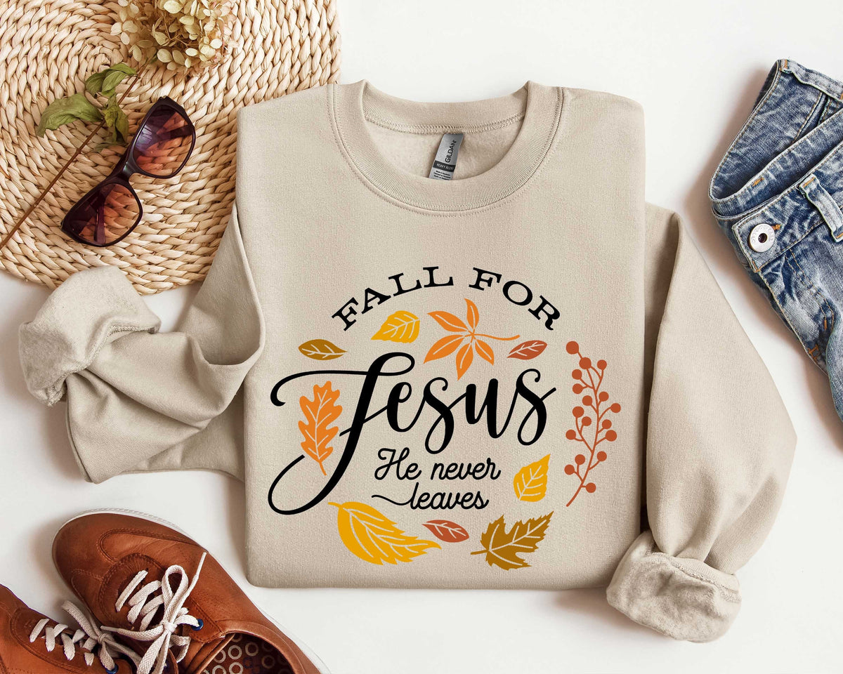 Fall Sweatshirt Fall For Jesus He Never Leaves Shirt Autumn Sweatshirt Thanksgiving Sweatshirt Fall For Jesus Shirt Jesus Sweatshirt Sweatshirt – Warm & Stylish · Trending Graphic Apparel
