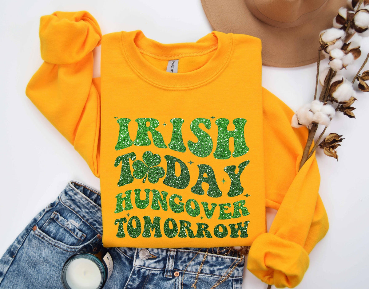 Funny St Patricks Day Sweatshirt St Pattys Day Sweatshirt Retro Irish Today Hungover Tomorrow Sweatshirt Irish Shamrock Sweatshirt Sweatshirt – Everyday Comfort · Top Pick For Any Outfit