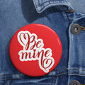 Be Mine Valentine39s Day Pin Button Valentine39s Pin Be Mine Pin Valentine39s Day Gift For Her Cute Valentines Gift Graphic Tee – Fan Favorite · High-Quality Print