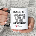 Having Me As A Son Is Really The Only Gift You Need Mug Personalized Mother39s Day Mug Presents For Mum Mug With Name MU 159 Really Graphic Tee – Cozy Vibes · Perfect For Daily Wear