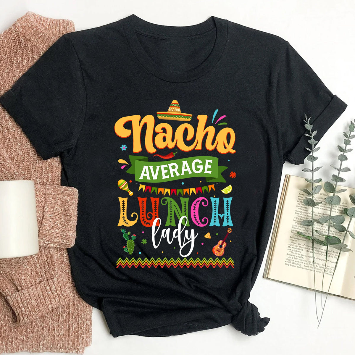 Nacho Average Lunch Lady Cinco De Mayo T Shirt Cafeteria Worker Gift Lunch Lady Shirt Cafeteria Crew Shirt Lunch Squad Tee Lunch Crew Graphic Tee – Soft Feel · Perfect For Daily Wear