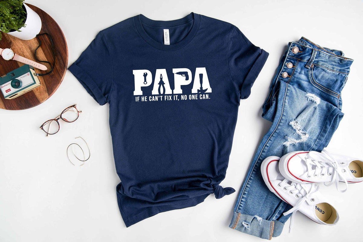 Papa if He Cant Fix It No One Can Shirt Gift for Papa Tshirt Carpenter Papa Tshirt Father39s Day Carpender Papa Gift Tshirt Graphic Tee – Cozy Vibes · Perfect For Daily Wear