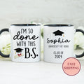 I39m So Done With This BS Coffee Mug Bachelor Degree Graduation Gift Mug Funny Graduation Gifts Bachelor Of Science Mug MU 185 DONE Graphic Tee – Fan Favorite · High-Quality Print