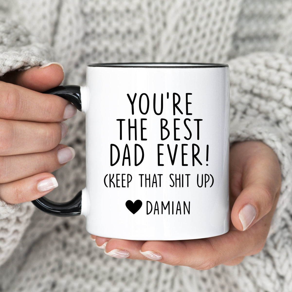 You39re The Best Dad Keep That Shit Up Mug Custom Father39s Day Present Gift From Kids Father39s Day Gift For Dad MU 191 Best Graphic Tee – Soft Feel · Must-Have Style